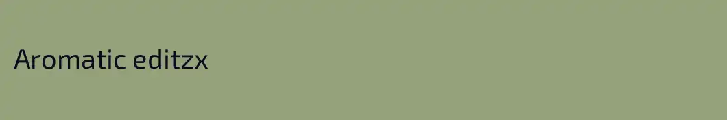 Aromatic editzx